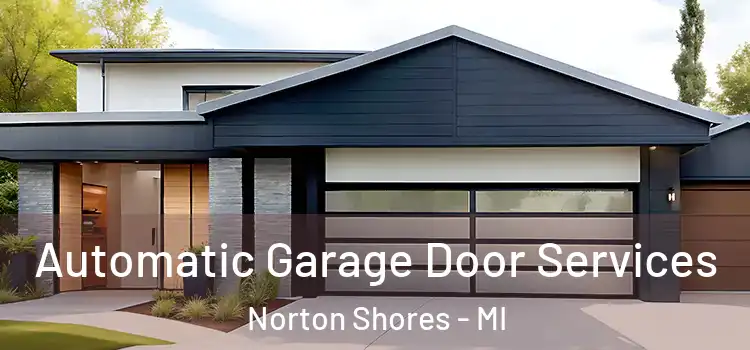  Automatic Garage Door Services Norton Shores - MI