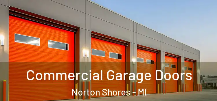  Commercial Garage Doors Norton Shores - MI