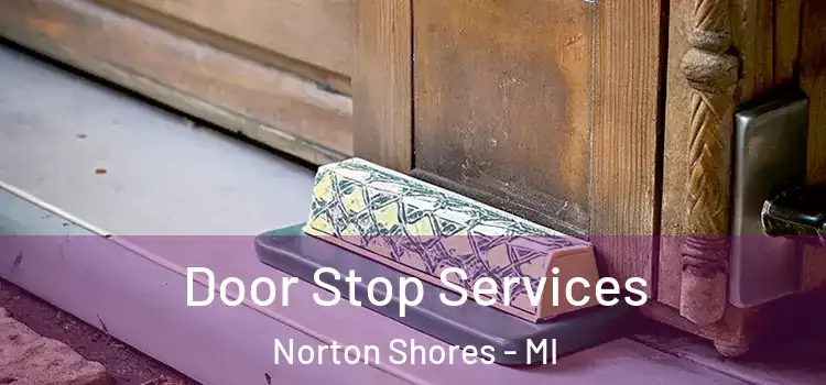  Door Stop Services Norton Shores - MI
