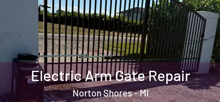  Electric Arm Gate Repair Norton Shores - MI