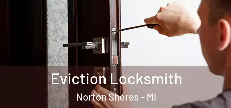  Eviction Locksmith Norton Shores - MI
