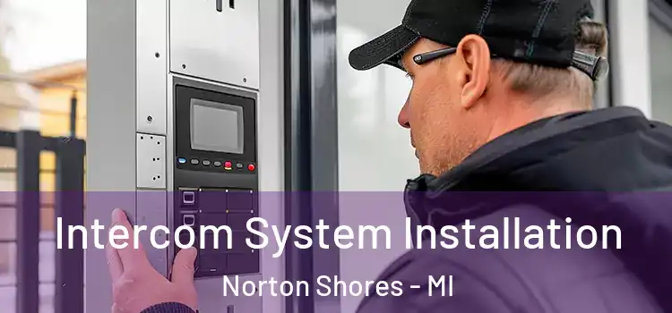  Intercom System Installation Norton Shores - MI