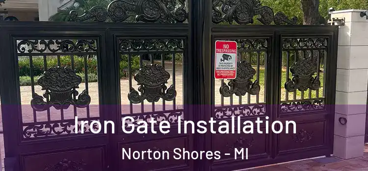 Iron Gate Installation Norton Shores - MI
