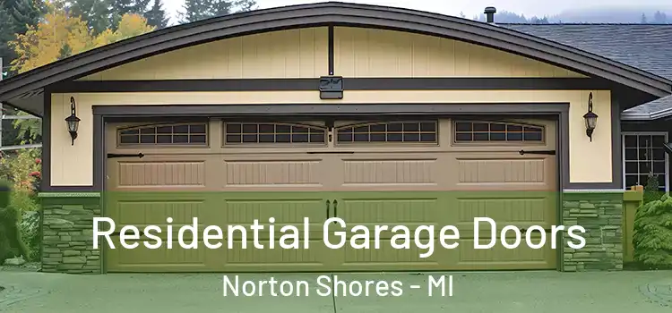  Residential Garage Doors Norton Shores - MI